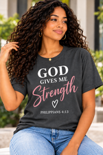 God Gives Me Strength Christian T-Shirt | Philippians 4:13 Unisex Graphic Tee